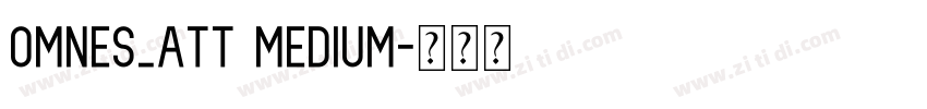 Omnes_ATT Medium字体转换 Omnes_ATT Medium字体转换
